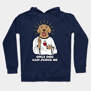 ONLY DOG CAN JUDGE ME Hoodie